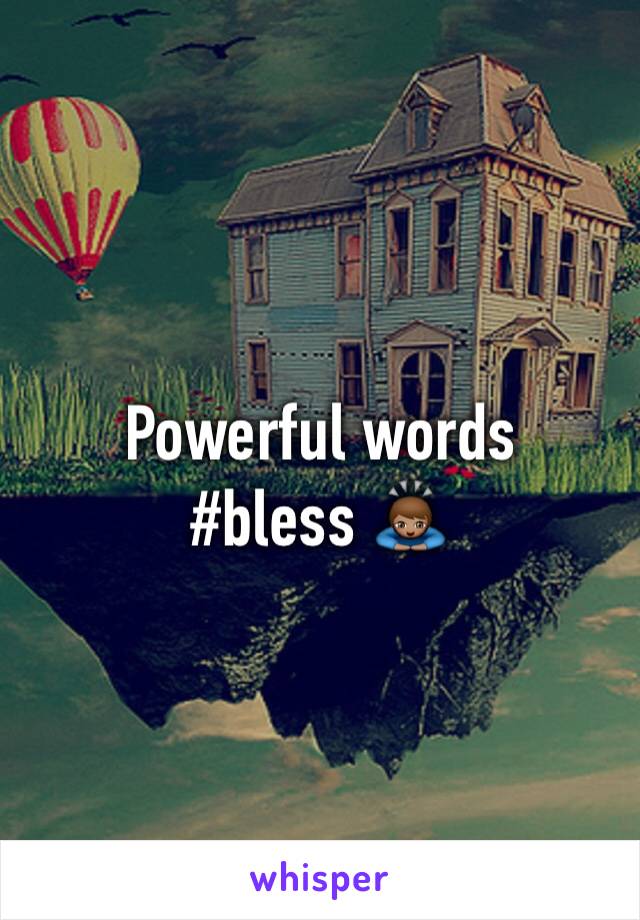 Powerful words 
#bless 🙇🏽