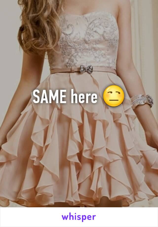 SAME here 😒