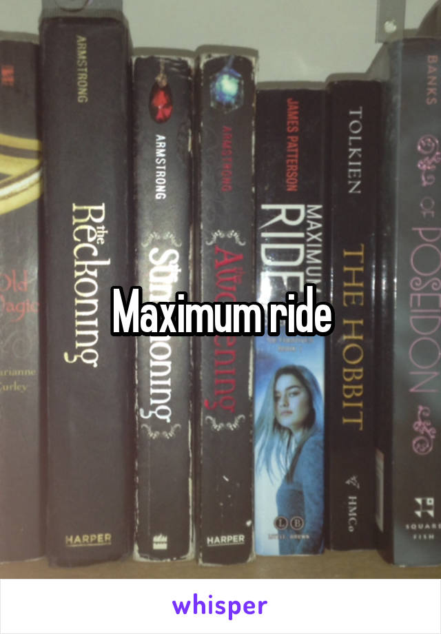 Maximum ride