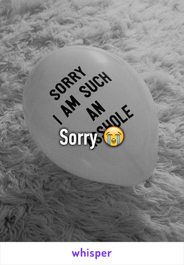 Sorry 😭