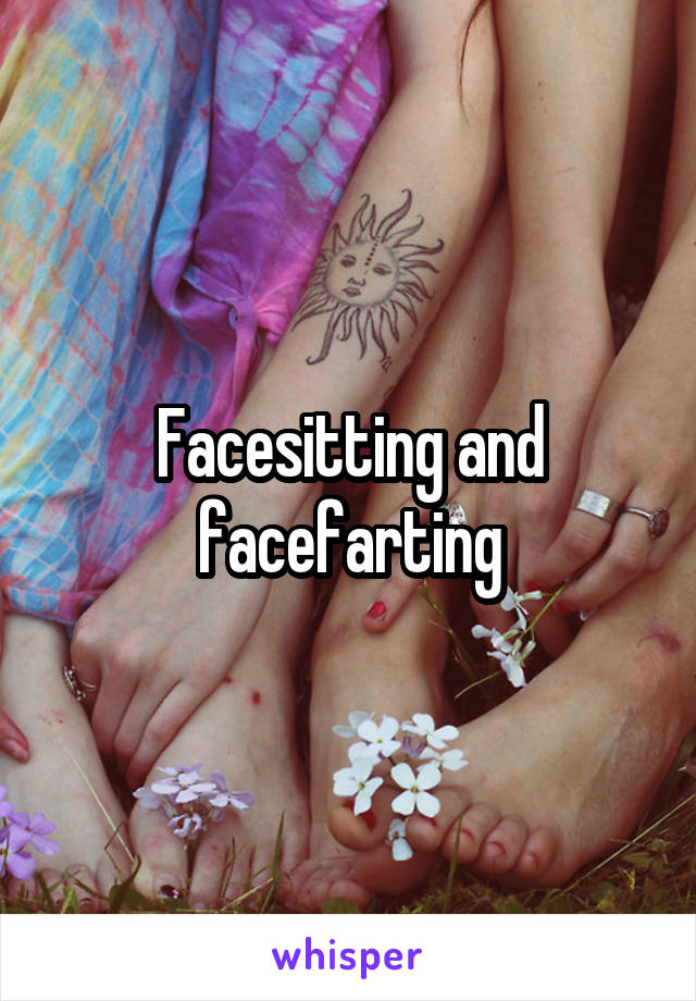 Facesitting and facefarting