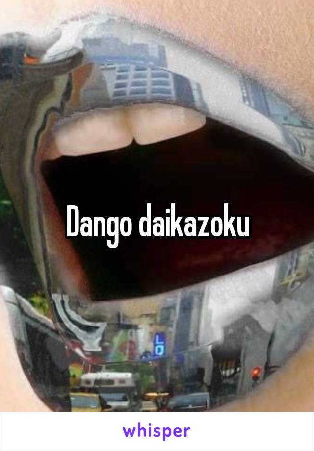 Dango daikazoku