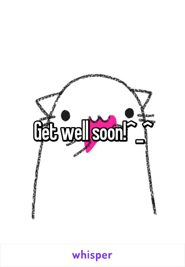 Get well soon!^_^