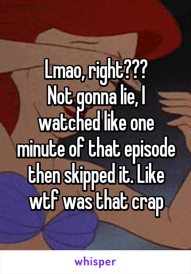 Lmao, right???
Not gonna lie, I watched like one minute of that episode then skipped it. Like wtf was that crap