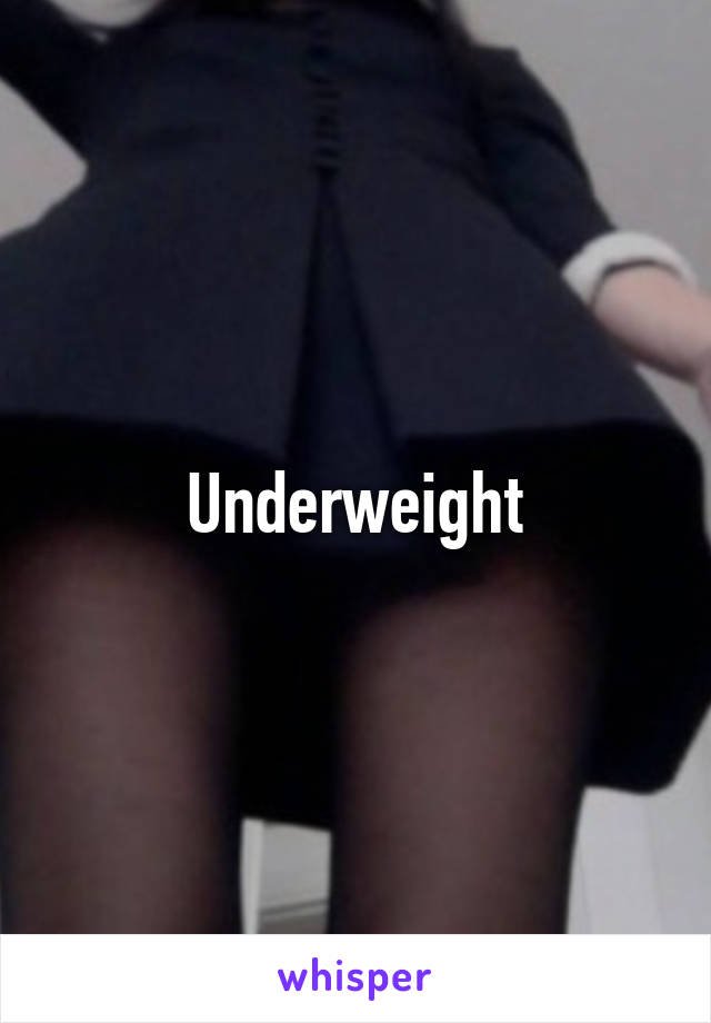 Underweight