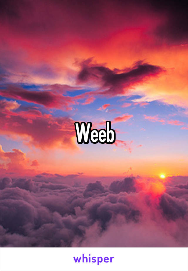Weeb