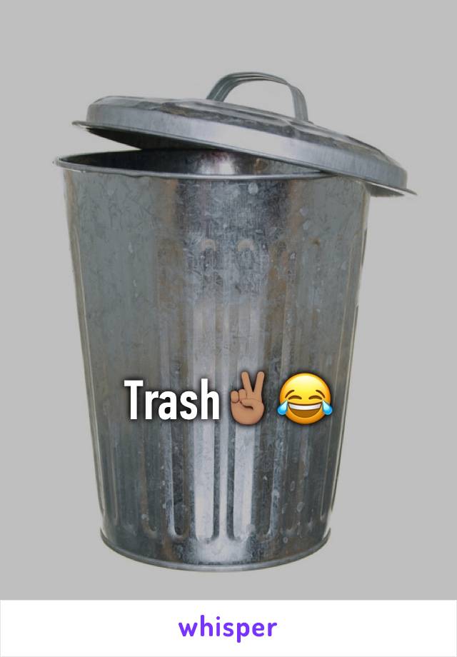 Trash✌🏽️😂