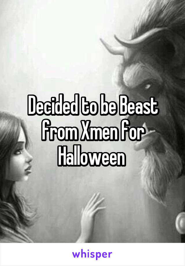 Decided to be Beast from Xmen for Halloween 