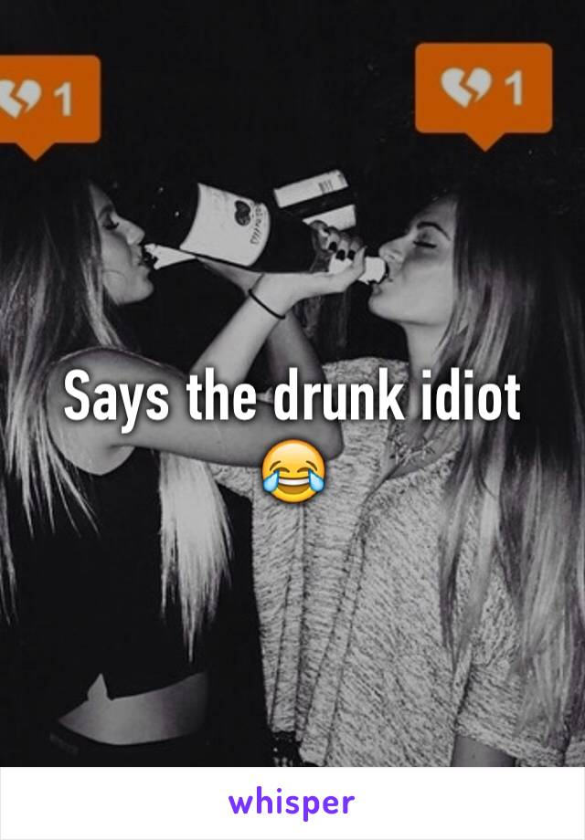 Says the drunk idiot
😂