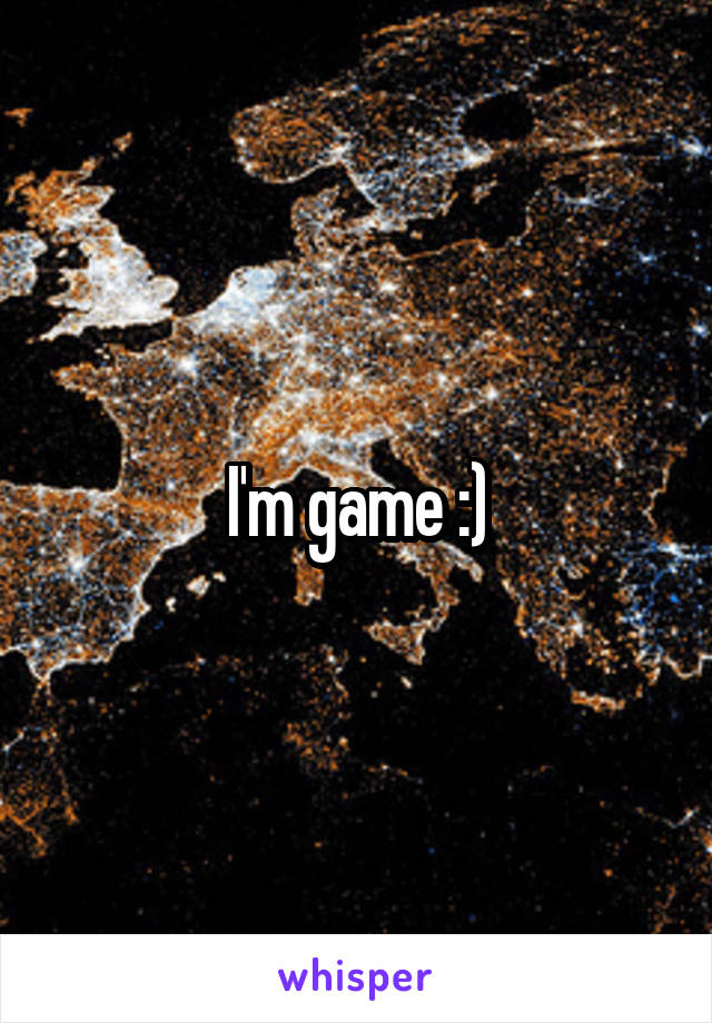 I'm game :)