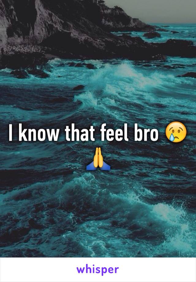 I know that feel bro 😢🙏