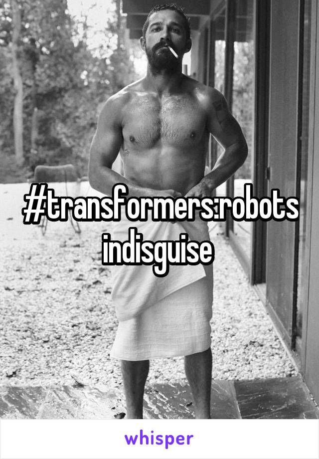 #transformers:robotsindisguise 