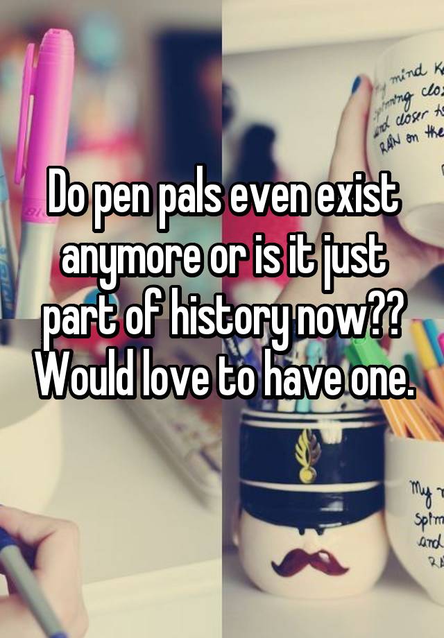 do-pen-pals-even-exist-anymore-or-is-it-just-part-of-history-now