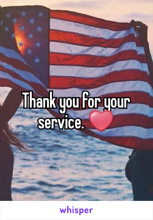 Thank you for your service. ❤