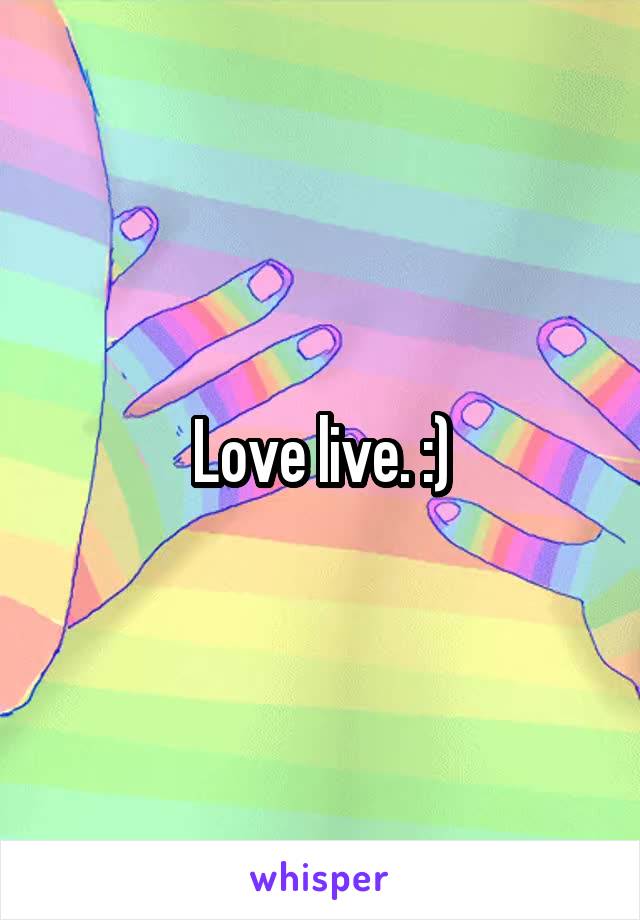 Love live. :)