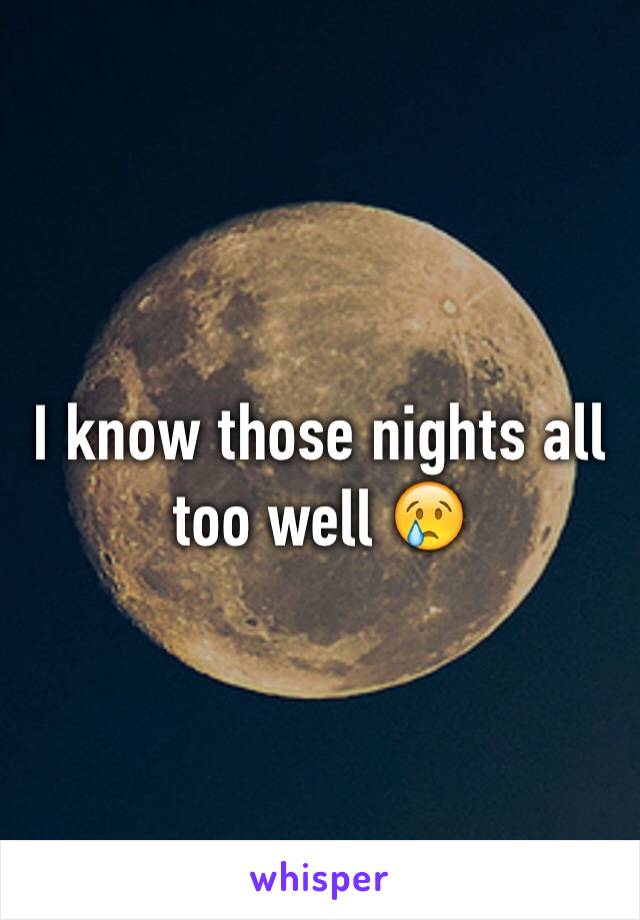 I know those nights all too well 😢