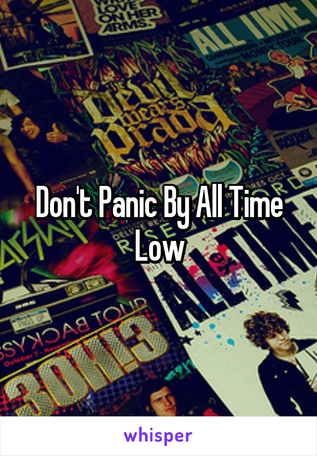Don't Panic By All Time Low