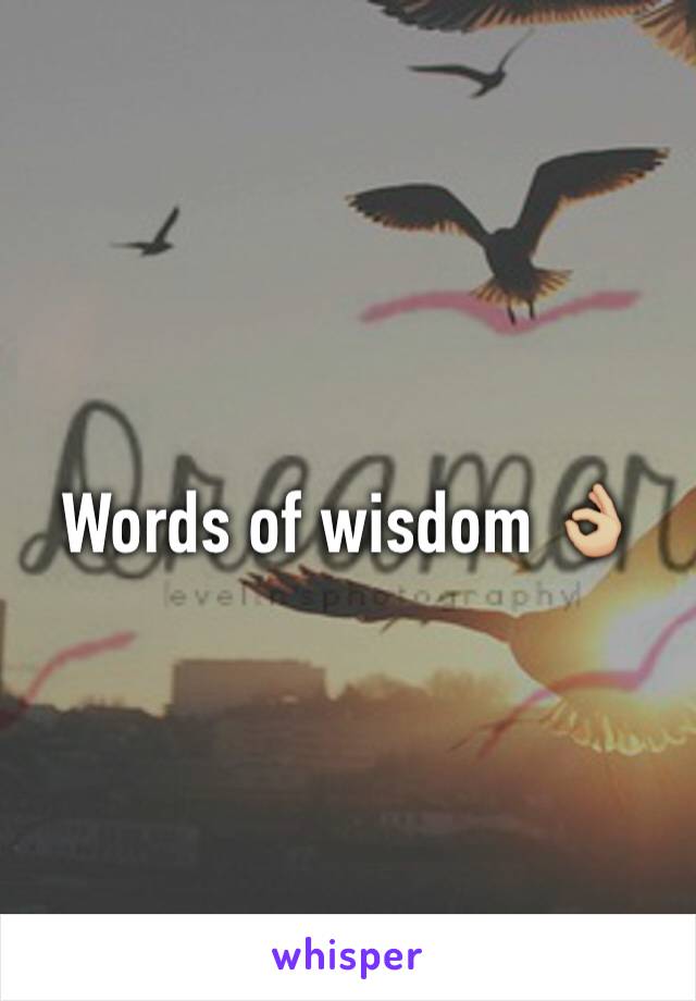 Words of wisdom 👌🏼