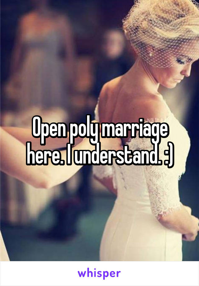 Open poly marriage here. I understand. :)