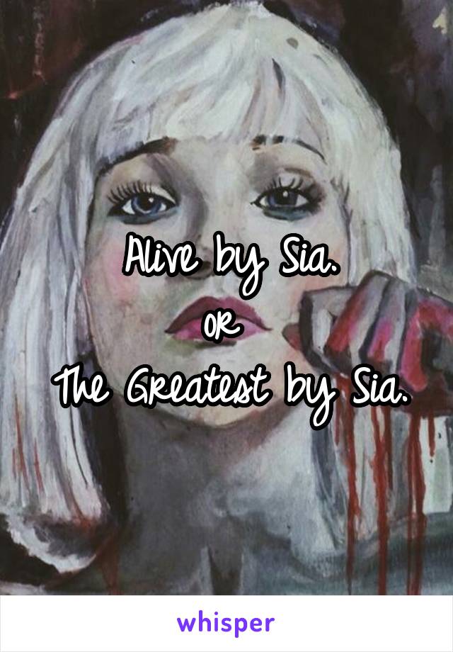 Alive by Sia.
or 
The Greatest by Sia.