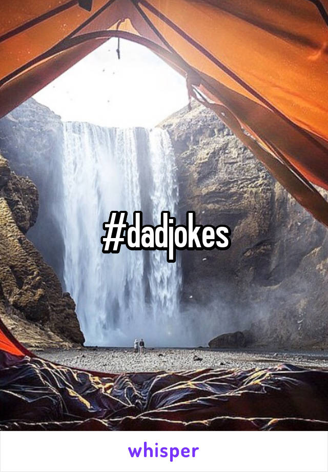 #dadjokes