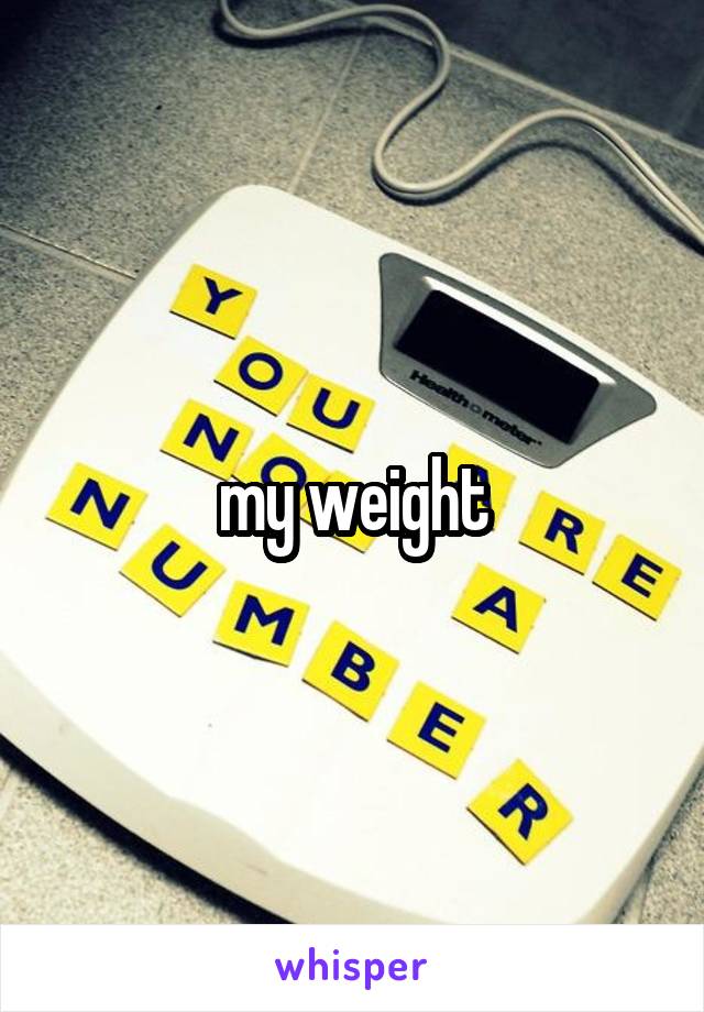 my weight
