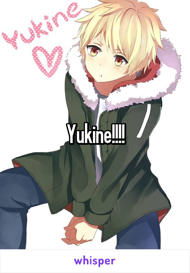 Yukine!!!!