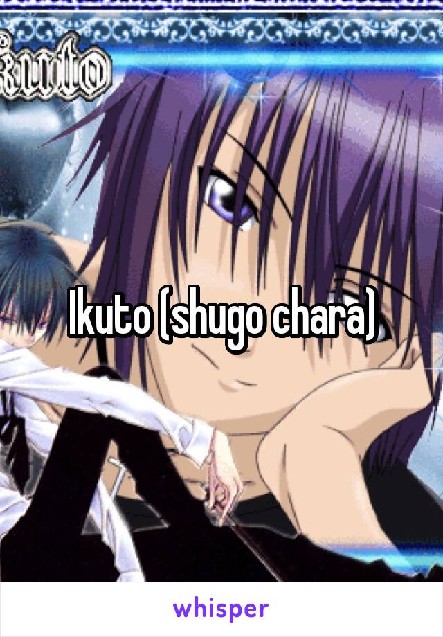 Ikuto (shugo chara)