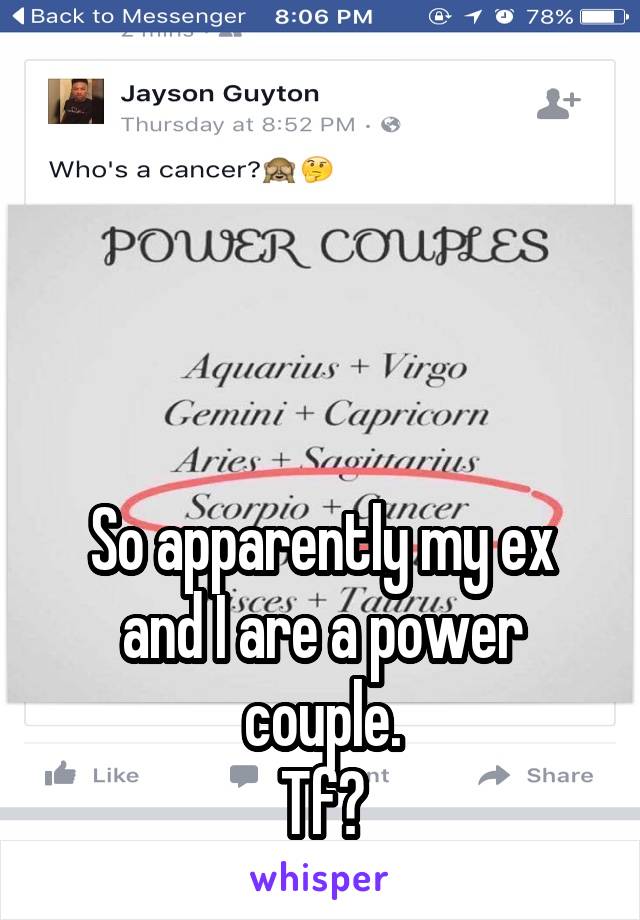 




So apparently my ex and I are a power couple.
Tf?