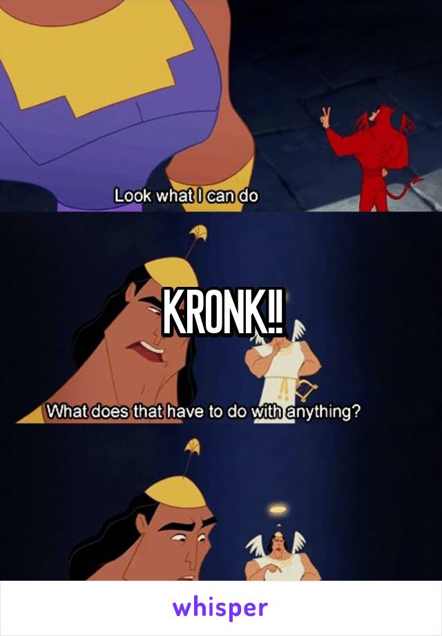 KRONK!!