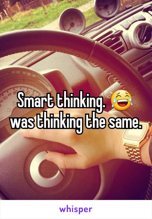 Smart thinking. 😂 was thinking the same.