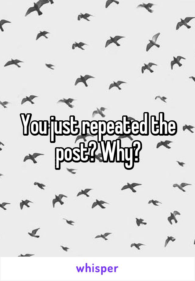 You just repeated the post? Why?