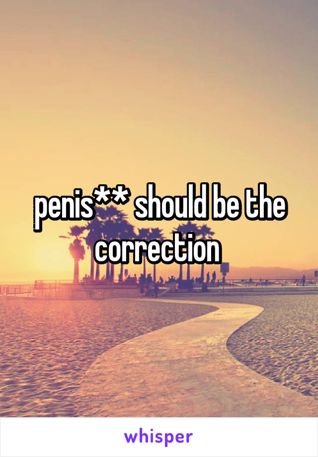 penis** should be the correction 