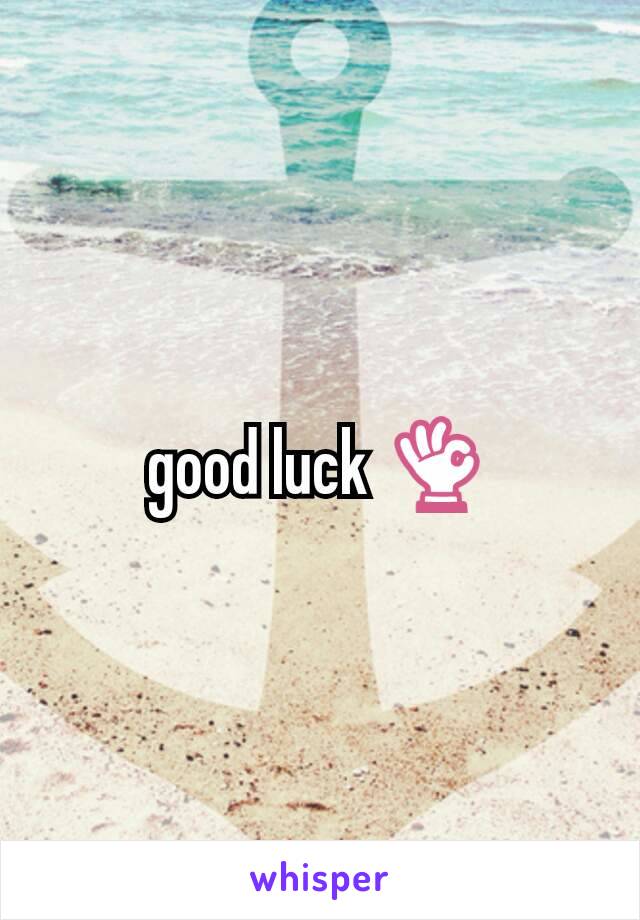 good luck 👌