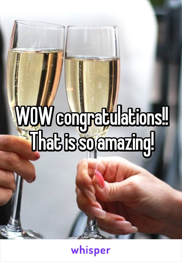 WOW congratulations!! That is so amazing!