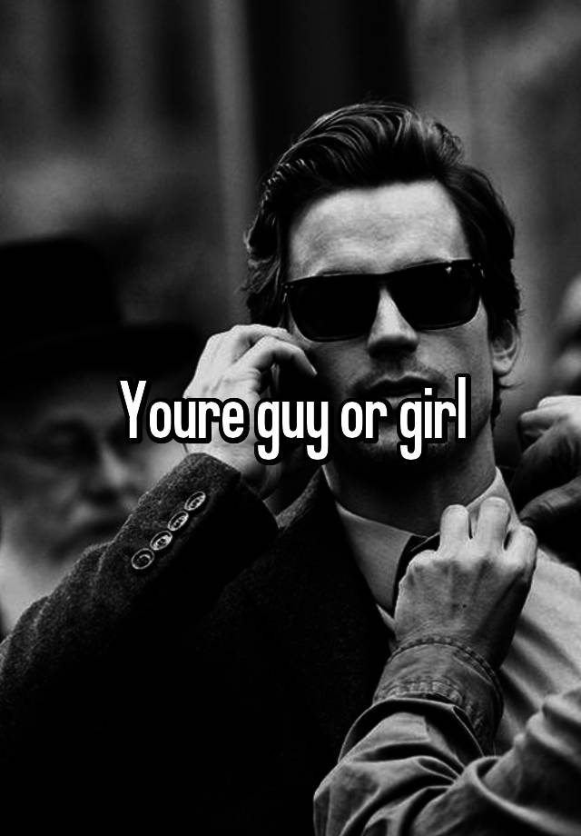 youre-guy-or-girl