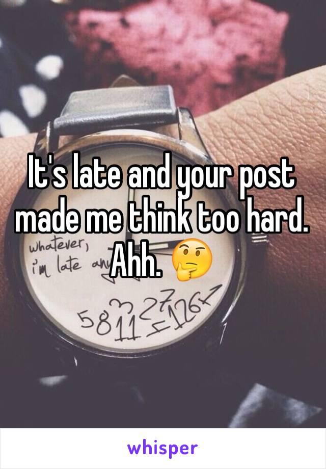 It's late and your post made me think too hard. Ahh. 🤔