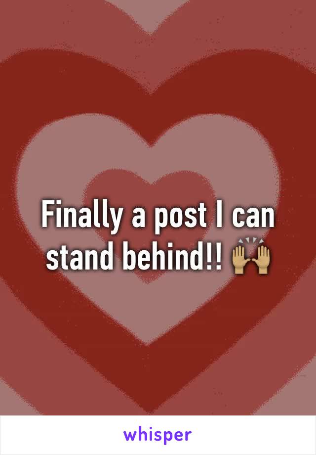 Finally a post I can stand behind!! 🙌🏽