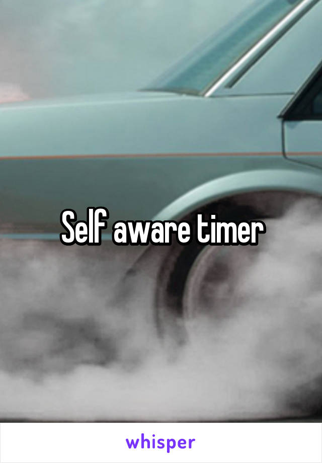 Self aware timer