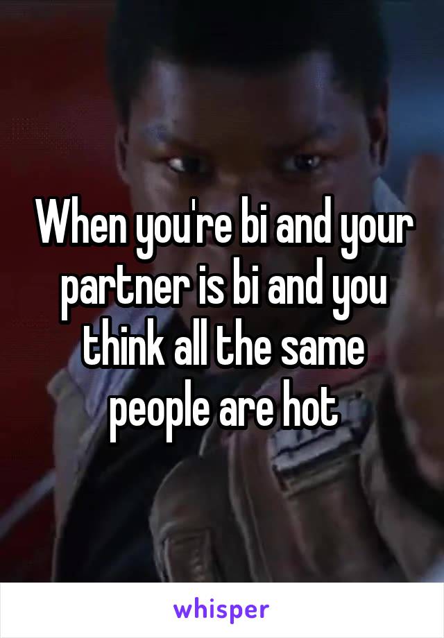 When you're bi and your partner is bi and you think all the same people are hot