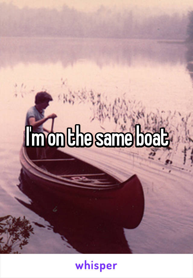 I'm on the same boat