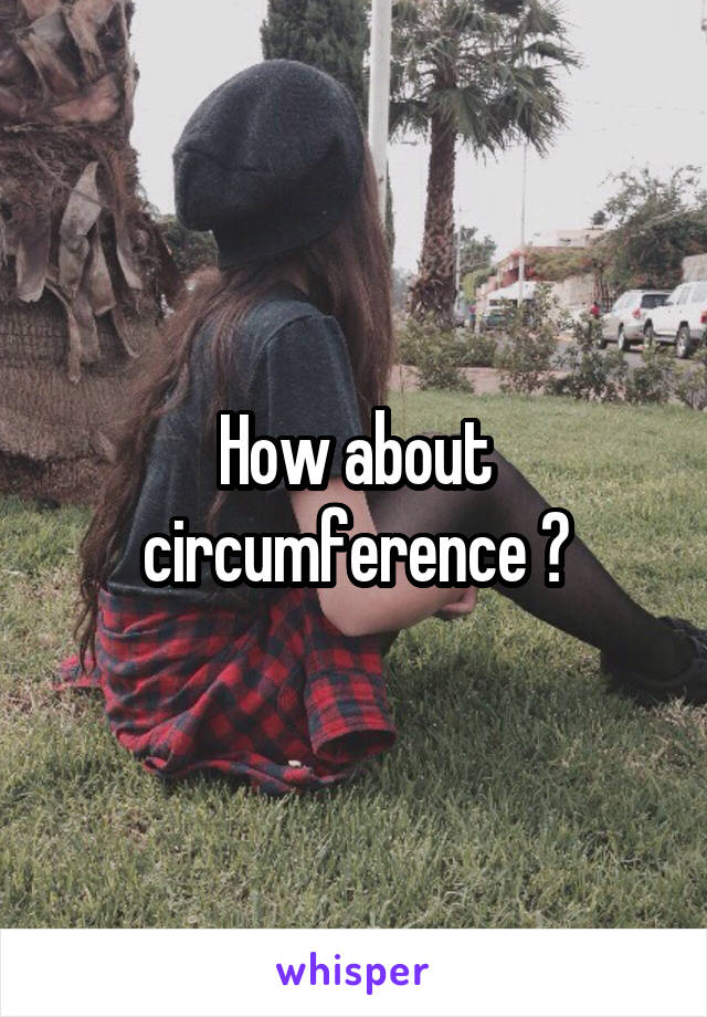How about circumference ?