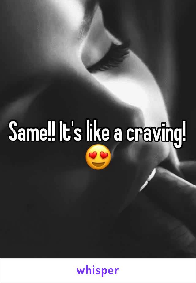 Same!! It's like a craving! 😍