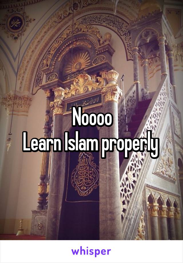 Noooo
Learn Islam properly 