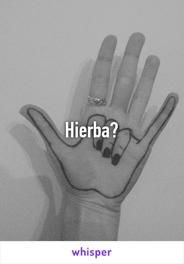 Hierba?