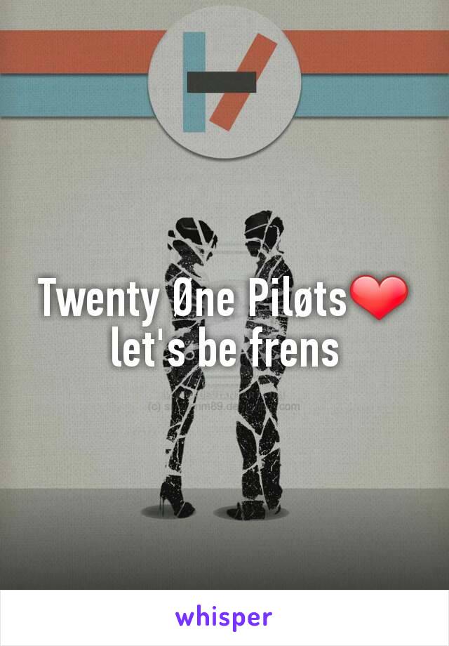 Twenty Øne Piløts❤ let's be frens