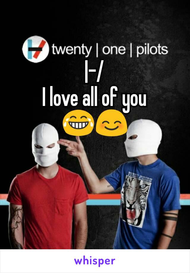 |-/
I love all of you 😂😊