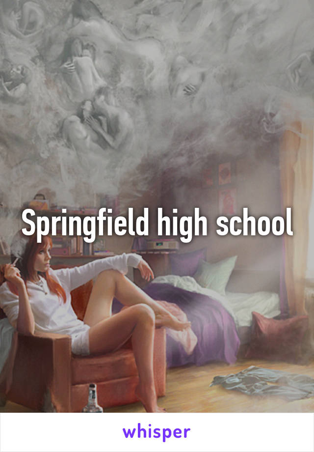 Springfield high school