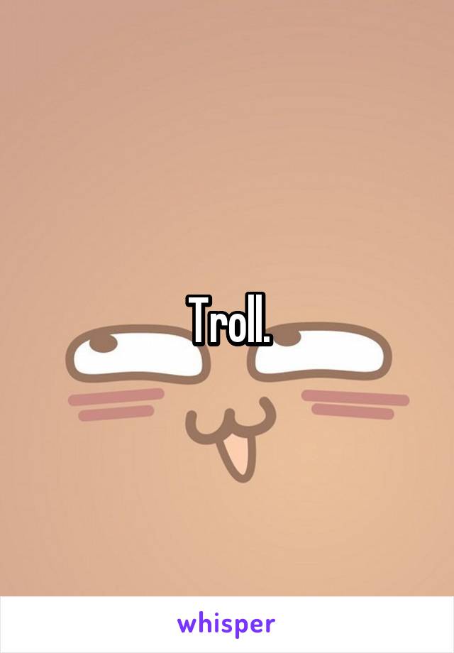 Troll.