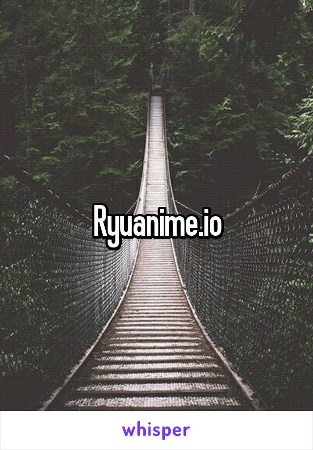 Ryuanime.io